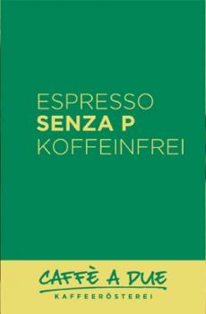 Caffe a Due Espresso Senza P